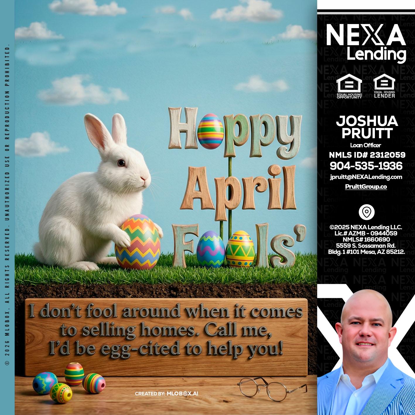 happy april fools - Joshua Pruitt -Loan Officer